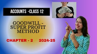 Goodwill  Super Profit method  Class 12  session 202425 [upl. by Yetac]