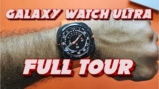 Samsung Galaxy Watch Ultra Full Tour  Tips amp Tricks [upl. by Acinnod]