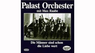 Palast Orchester  Liebling mein Herz lässt dich grüssen [upl. by Sherrer]