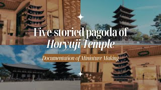 Fivestoried Pagoda of Horyuji Temple  Miniature Documentation [upl. by Nelhsa]