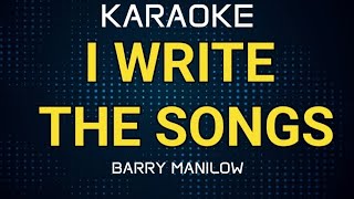 I WRITE THE SONGS  BARRY MANILOW  KARAOKE [upl. by Sands]