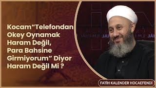 Kocam “Telefondan Okey Oynamak Haram Değil Para Bahsine Girmiyorum” Diyor Haram Değil Mi [upl. by Avivah]