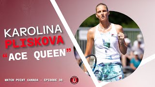 MATCH POINT CANADA 36  KAROLINA PLISKOVA [upl. by Sevein]