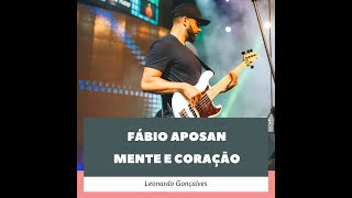 Fábio Aposan  Mente e coração  Leonardo Gonçalves [upl. by Ettenej663]