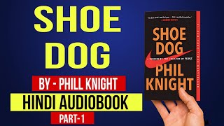 Shoe Dog  By Fill Knight  Hindi summary  Part1 [upl. by Elhsa478]