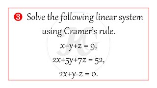 Solve the following linear system using Cramer’s rule xyz  9 2x5y7z  52 2xyz  0 [upl. by Vastha]