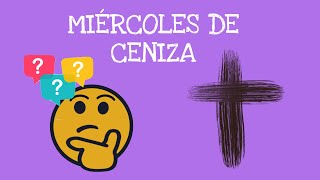 ¿Qué es ell Miércoles de ceniza para niños [upl. by Eniaral]