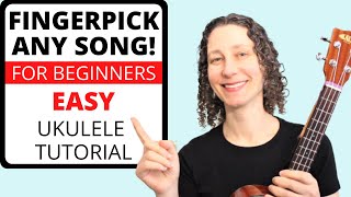 How To Fingerpick Any Song On Ukulele EASY Beginner Intro To Fingerpicking Tutorial [upl. by Annaynek]