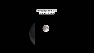 Tuto rapide pour photographier la lune avec un iPhone 🌙 smartphone iphone phototips [upl. by Avie]