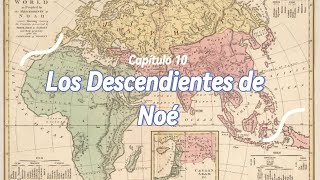 Capítulo 10  Génesis Los descendientes de Noé completo [upl. by Adolf]