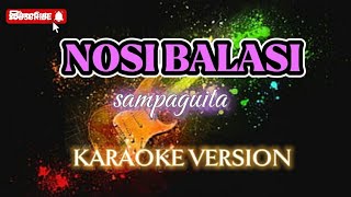 NOSI BALASI by sampaguita KARAOKE WITH LYRICS [upl. by Angle]