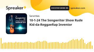 10124 The Songwriter Show Rude KiddaReggaeRap Inventor [upl. by Imled]