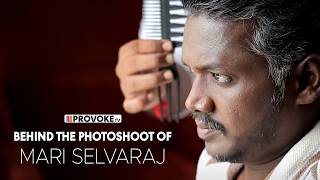 Mari Selvaraj Cover Shoot Behind the Scenes  Provoke TV [upl. by Enomrej]