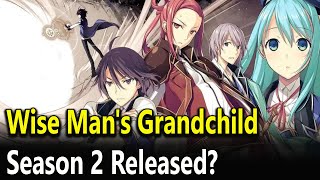 Wise Mans Grandchild Season 2 Release Date [upl. by Elle876]