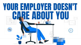 Your Employer Doesnt Care About You [upl. by Eibbob]