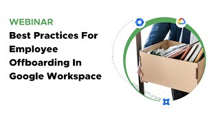 Best Practices For User Access Control amp Employee Offboarding In Google Workspace [upl. by Hugon411]