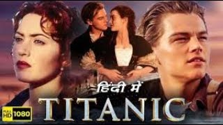 Titanic movie 1912Full movie Hindi dubbed Titanic movie 1912Full movie Hindi dubbed Titenic full [upl. by Ennaharas868]