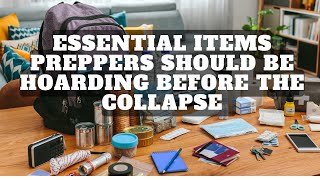 Essential Items Preppers Should Be Hoarding Before The Collapse [upl. by Marie-Jeanne]