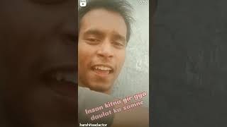 Insaan kitna gir gya daulat ka samne actin song [upl. by Arrimat]