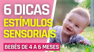 6 DICAS DE ESTIMULOS SENSORIAIS PARA BEBÊS DE 4 A 6 MESES [upl. by Rehpotsirahc333]