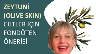 Zeytuni cilt olive skin yeşil midir [upl. by Daisy746]