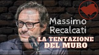 MASSIMO RECALCATI  quotLa tentazione DEL MUROquot [upl. by Etteve]