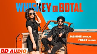 Whiskey Di Botal 8D Audio🎧  Jasmine Sandlas  Preet Hundal  New Punjabi Song 2021 Speed Records [upl. by Anahsar725]