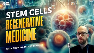 Regenerative Medicine Gene Therapy amp Stem Cells the Future of Medicine  Prof Darius Widera 262 [upl. by Brader950]