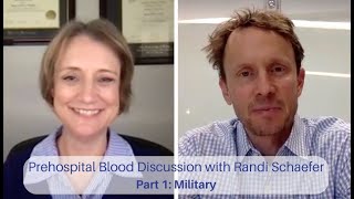 Prehospital Blood Discussion with Randi Schaefer DNP RN ACNSBC CEN Part 1 Military [upl. by Ardnoek]