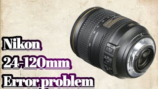 Nikon 24120 Error Problem amp Lens Servicing  Nikon 24120 Error Problem  Nikon 24120 Lens [upl. by Nho231]