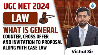 UGC NET Law 2024  What is GeneralCounterCross offer amp Invitation to Proposal along with Case Law [upl. by Danielle536]