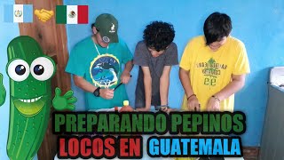 Preparando Ricos Pepinos Locos en Guatemala ðŸ‡¬ðŸ‡¹â¤ðŸ‡²ðŸ‡½ [upl. by Ymij730]