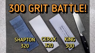 300 Grit Battle Shapton 320 vs Cerax 320 vs King 300 Knives and Sharpening [upl. by Ozkum]