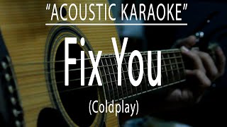 Fix you  Coldplay Acoustic karaoke [upl. by Ron]