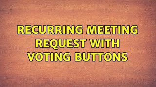 Recurring Meeting Request WITH VOTING BUTTONS [upl. by Bessie]