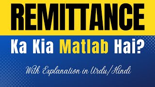 Remittance Meaning in Urdu With Explanation  Remittance Ka Kia Matlab Hota Hai  UrduHindi [upl. by Maffei]