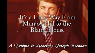 quotIts a Long Way from Munjoy Hill to Blaine Housequot Tribute to Governor Joseph Brennan [upl. by Aekerly447]