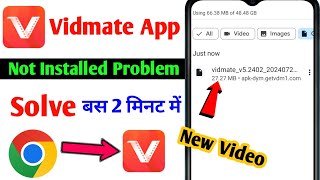 Vidmate App Not Installed Problem  Chrome Se Vidmate Install Nahi Ho raha Hai Vidmate Not Installed [upl. by Arres700]