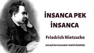 Ahlaki Duyguların Tarihi Üzerine Friedrich Nietzsche  Sesli Kitap 2 Bölüm [upl. by Ailaro]