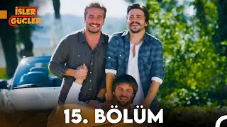 İşler Güçler 15 Bölüm FULL HD [upl. by Tobie]