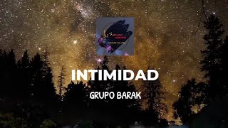 INTIMIDAD GRUPO BARAK LETRA UNA SOLA ADORACIÓN [upl. by Liberati40]