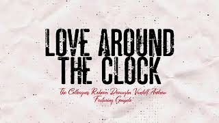 Love Around The Clock Lyric Video feat Goapele  Raheem DeVaughn X Vandell Andrew X The Colleagues [upl. by Neila158]