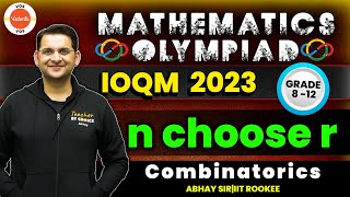 n Choose r  Combinatorics  Mathematics Olympiad  Grade 8 12  IOQM 2023  Abhay Sir  VOS [upl. by Udell]