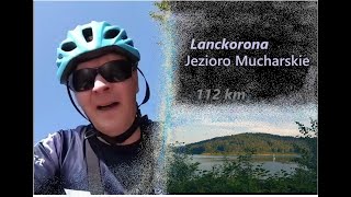 Lanckorona Jezioro Mucharskie rowerem z Krakowa 072024 [upl. by Auric]