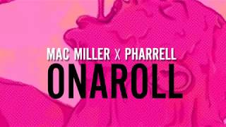 Mac Miller x Pharrell  Onaroll Audio [upl. by Acsicnarf]