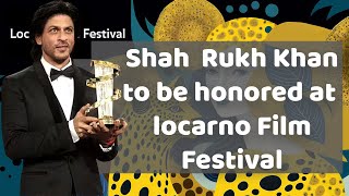 Shah Rukh Khan Received Locarno Festival Lifetime Honor [upl. by Mw81]