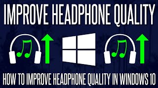 How to Improve Headphone Sound Quality For Free in Windows 10 [upl. by Odlanor]