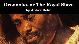 Oroonoko or The Royal Slave  Aphra Behn  Full Length Audiobook  Read by Elizabeth Klett [upl. by Smoht246]