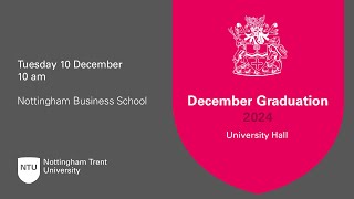 10am  Ceremony 6 NTU Graduation 10 Dec 2024  Nottingham Business School [upl. by Odelet895]