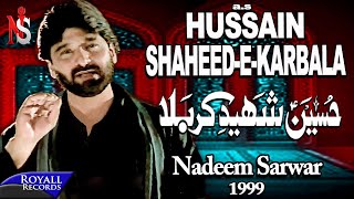 Nadeem Sarwar  Hussain Shaheed e Karbala 1999 [upl. by Dena]